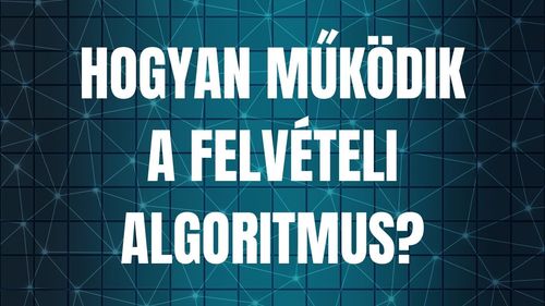 A felvételi algoritmusról egyszerűen 