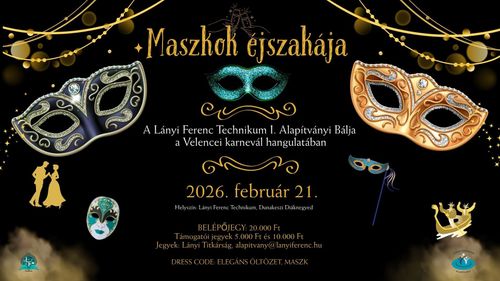 Maszkok éjszakája - a Lányi Ferenc Technikum I. Alapítványi Bálja